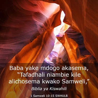Picture 03 - 1 Samweli 10:15 SWHULB - Baba yake mdogo akasema, “Tafadhali niambie - Bible Verse Picture