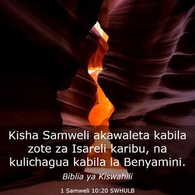 Picture 03 - 1 Samweli 10:20 SWHULB - Kisha Samweli akawaleta kabila zote za Isareli - Bible Verse Picture