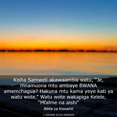 Picture 03 - 1 Samweli 10:24 SWHULB - Kisha Samweli akawaambia watu, “Je, mnamuona - Bible Verse Picture