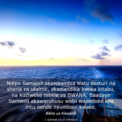 Picture 03 - 1 Samweli 10:25 SWHULB - Ndipo Samweli akawaambia watu desturi na sheria - Bible Verse Picture