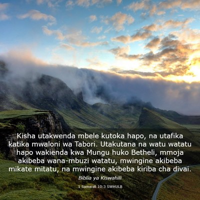 Picture 03 - 1 Samweli 10:3 SWHULB - Kisha utakwenda mbele kutoka hapo, na utafika - Bible Verse Picture