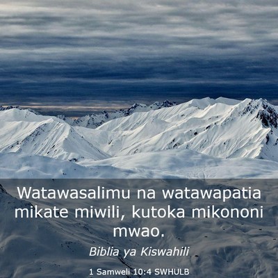 Picture 03 - 1 Samweli 10:4 SWHULB - Watawasalimu na watawapatia mikate miwili, kutoka - Bible Verse Picture
