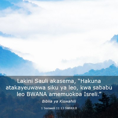 Picture 03 - 1 Samweli 11:13 SWHULB - Lakini Sauli akasema, “Hakuna atakayeuwawa siku - Bible Verse Picture