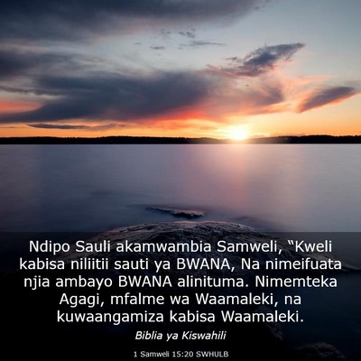 Picture 03 - 1 Samweli 15:20 SWHULB - Ndipo Sauli akamwambia Samweli, “Kweli kabisa - Bible Verse Picture