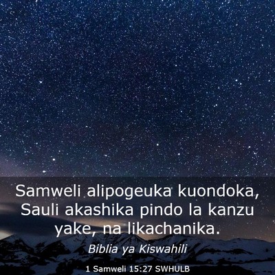 Picture 03 - 1 Samweli 15:27 SWHULB - Samweli alipogeuka kuondoka, Sauli akashika pindo - Bible Verse Picture