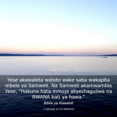 Picture 03 - 1 Samweli 16:10 SWHULB - Yese akawaleta watoto wake saba wakapita mbele ya - Bible Verse Picture