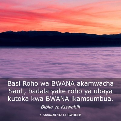 Picture 03 - 1 Samweli 16:14 SWHULB - Basi Roho wa BWANA akamwacha Sauli, badala yake - Bible Verse Picture