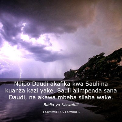 Picture 03 - 1 Samweli 16:21 SWHULB - Ndipo Daudi akafika kwa Sauli na kuanza kazi - Bible Verse Picture
