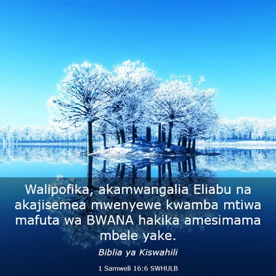 Picture 03 - 1 Samweli 16:6 SWHULB - Walipofika, akamwangalia Eliabu na akajisemea - Bible Verse Picture