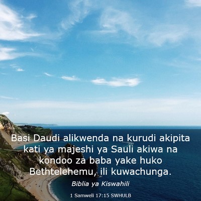 Picture 03 - 1 Samweli 17:15 SWHULB - Basi Daudi alikwenda na kurudi akipita kati ya - Bible Verse Picture