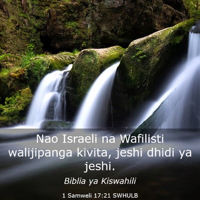 Picture 03 - 1 Samweli 17:21 SWHULB - Nao Israeli na Wafilisti walijipanga kivita, - Bible Verse Picture