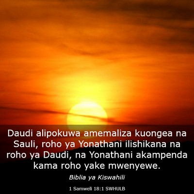 Picture 03 - 1 Samweli 18:1 SWHULB - Daudi alipokuwa amemaliza kuongea na Sauli, roho - Bible Verse Picture