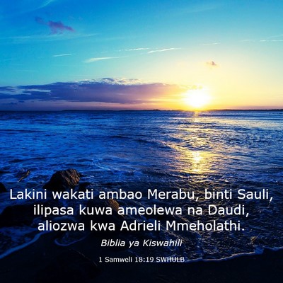 Picture 03 - 1 Samweli 18:19 SWHULB - Lakini wakati ambao Merabu, binti Sauli, ilipasa - Bible Verse Picture
