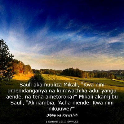 Picture 03 - 1 Samweli 19:17 SWHULB - Sauli akamuuliza Mikali, “Kwa nini - Bible Verse Picture