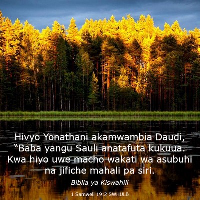 Picture 03 - 1 Samweli 19:2 SWHULB - Hivyo Yonathani akamwambia Daudi, “Baba yangu - Bible Verse Picture