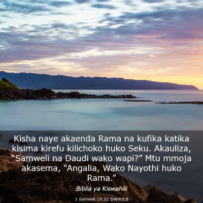 Picture 03 - 1 Samweli 19:22 SWHULB - Kisha naye akaenda Rama na kufika katika kisima - Bible Verse Picture