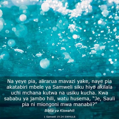 Picture 03 - 1 Samweli 19:24 SWHULB - Na yeye pia, alirarua mavazi yake, naye pia - Bible Verse Picture