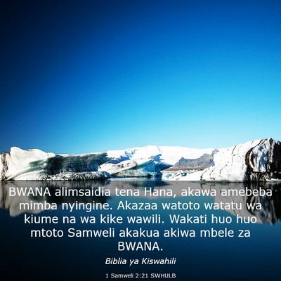 Picture 03 - 1 Samweli 2:21 SWHULB - BWANA alimsaidia tena Hana, akawa amebeba mimba - Bible Verse Picture