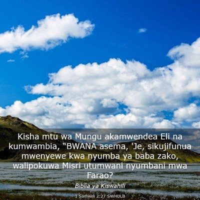 Picture 03 - 1 Samweli 2:27 SWHULB - Kisha mtu wa Mungu akamwendea Eli na kumwambia, - Bible Verse Picture