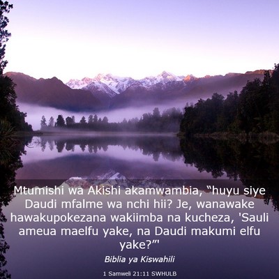 Picture 03 - 1 Samweli 21:11 SWHULB - Mtumishi wa Akishi akamwambia, “huyu siye Daudi - Bible Verse Picture