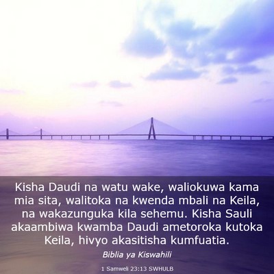 Picture 03 - 1 Samweli 23:13 SWHULB - Kisha Daudi na watu wake, waliokuwa kama mia - Bible Verse Picture