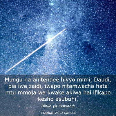 Picture 03 - 1 Samweli 25:22 SWHULB - Mungu na anitendee hivyo mimi, Daudi, pia iwe - Bible Verse Picture