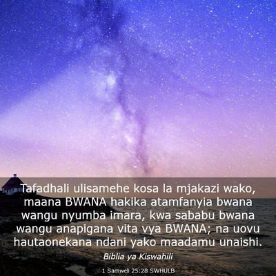 Picture 03 - 1 Samweli 25:28 SWHULB - Tafadhali ulisamehe kosa la mjakazi wako, maana - Bible Verse Picture