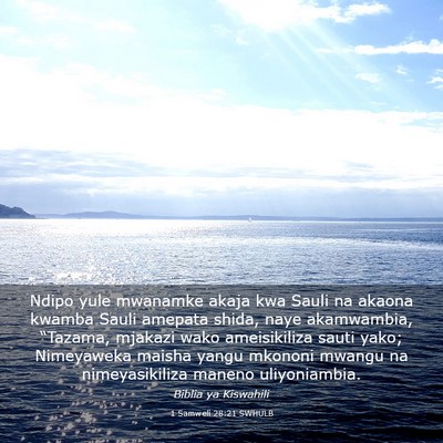 Picture 03 - 1 Samweli 28:21 SWHULB - Ndipo yule mwanamke akaja kwa Sauli na akaona - Bible Verse Picture