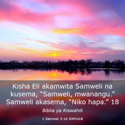 Picture 03 - 1 Samweli 3:16 SWHULB - Kisha Eli akamwita Samweli na kusema, “Samweli, - Bible Verse Picture