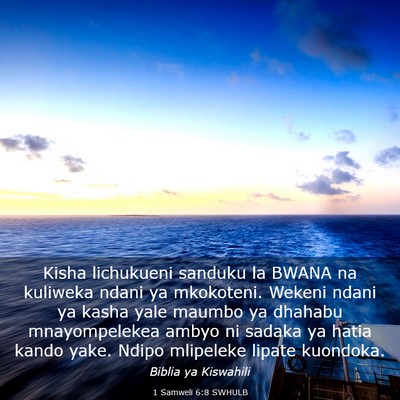 Picture 03 - 1 Samweli 6:8 SWHULB - Kisha lichukueni sanduku la BWANA na kuliweka - Bible Verse Picture