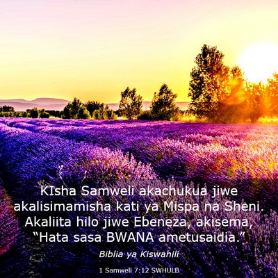 Picture 03 - 1 Samweli 7:12 SWHULB - KIsha Samweli akachukua jiwe akalisimamisha kati - Bible Verse Picture