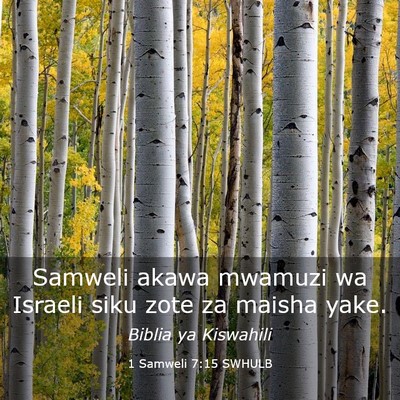 Picture 03 - 1 Samweli 7:15 SWHULB - Samweli akawa mwamuzi wa Israeli siku zote za - Bible Verse Picture