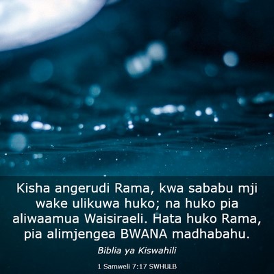 Picture 03 - 1 Samweli 7:17 SWHULB - Kisha angerudi Rama, kwa sababu mji wake ulikuwa - Bible Verse Picture