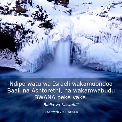 Picture 03 - 1 Samweli 7:4 SWHULB - Ndipo watu wa Israeli wakamuondoa Baali na - Bible Verse Picture