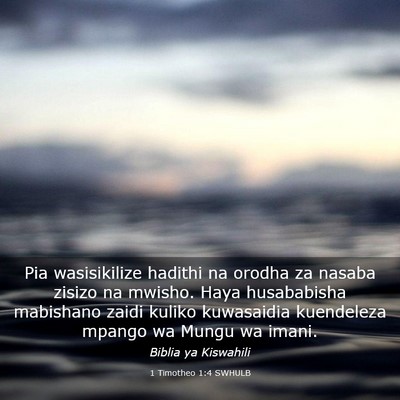 Picture 03 - 1 Timotheo 1:4 SWHULB - Pia wasisikilize hadithi na orodha za nasaba - Bible Verse Picture