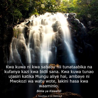 Picture 03 - 1 Timotheo 4:10 SWHULB - Kwa kuwa ni kwa sababu hii tunataabika na kufanya - Bible Verse Picture