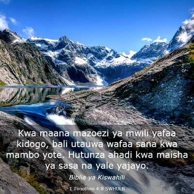 Picture 03 - 1 Timotheo 4:8 SWHULB - Kwa maana mazoezi ya mwili yafaa kidogo, bali - Bible Verse Picture