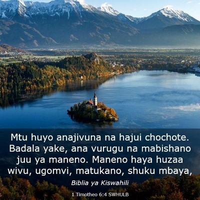 Picture 03 - 1 Timotheo 6:4 SWHULB - Mtu huyo anajivuna na hajui chochote. Badala - Bible Verse Picture