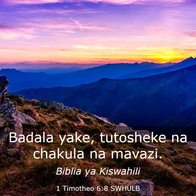 Picture 03 - 1 Timotheo 6:8 SWHULB - Badala yake, tutosheke na chakula na - Bible Verse Picture