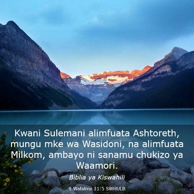 Picture 03 - 1 Wafalme 11:5 SWHULB - Kwani Sulemani alimfuata Ashtoreth, mungu mke wa - Bible Verse Picture