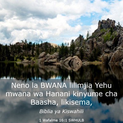Picture 03 - 1 Wafalme 16:1 SWHULB - Neno la BWANA lilimjia Yehu mwana wa Hanani - Bible Verse Picture