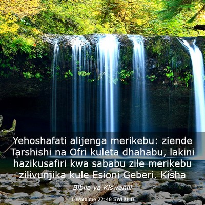 Picture 03 - 1 Wafalme 22:48 SWHULB - Yehoshafati alijenga merikebu: ziende Tarshishi - Bible Verse Picture