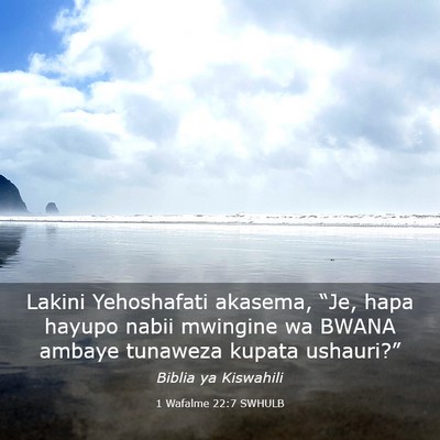 Picture 03 - 1 Wafalme 22:7 SWHULB - Lakini Yehoshafati akasema, “Je, hapa hayupo - Bible Verse Picture
