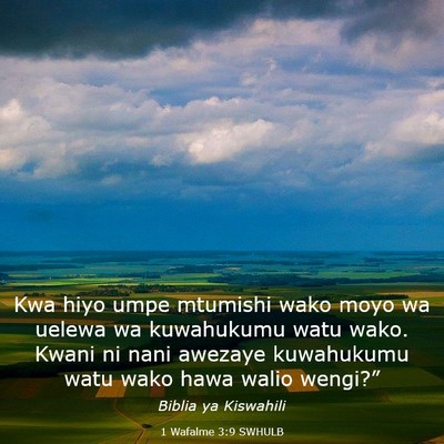 Picture 03 - 1 Wafalme 3:9 SWHULB - Kwa hiyo umpe mtumishi wako moyo wa uelewa wa - Bible Verse Picture