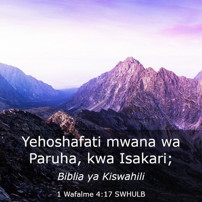 Picture 03 - 1 Wafalme 4:17 SWHULB - Yehoshafati mwana wa Paruha, kwa - Bible Verse Picture