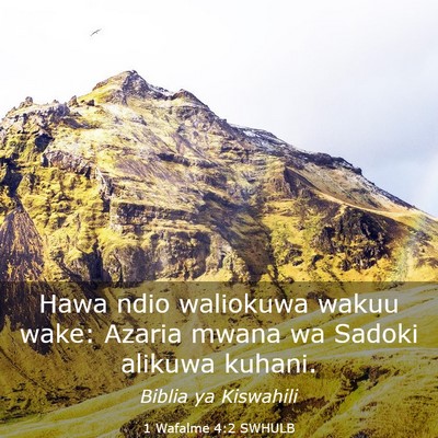 Picture 03 - 1 Wafalme 4:2 SWHULB - Hawa ndio waliokuwa wakuu wake: Azaria mwana wa - Bible Verse Picture