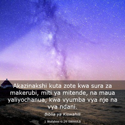 Picture 03 - 1 Wafalme 6:29 SWHULB - Akazinakshi kuta zote kwa sura za makerubi, miti - Bible Verse Picture