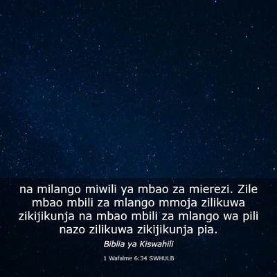 Picture 03 - 1 Wafalme 6:34 SWHULB - na milango miwili ya mbao za mierezi. Zile mbao - Bible Verse Picture