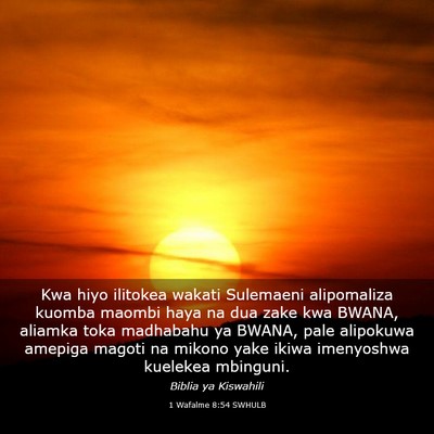 Picture 03 - 1 Wafalme 8:54 SWHULB - Kwa hiyo ilitokea wakati Sulemaeni alipomaliza - Bible Verse Picture