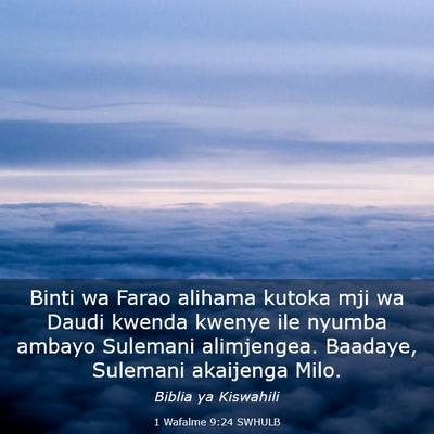 Picture 03 - 1 Wafalme 9:24 SWHULB - Binti wa Farao alihama kutoka mji wa Daudi kwenda - Bible Verse Picture